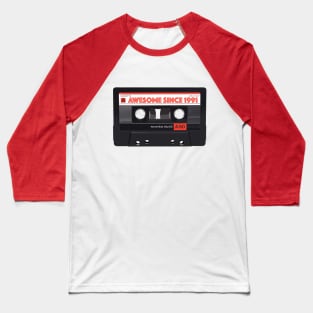 Classic Cassette Tape Mixtape - Awesome Since 1991 Birthday Gift Baseball T-Shirt